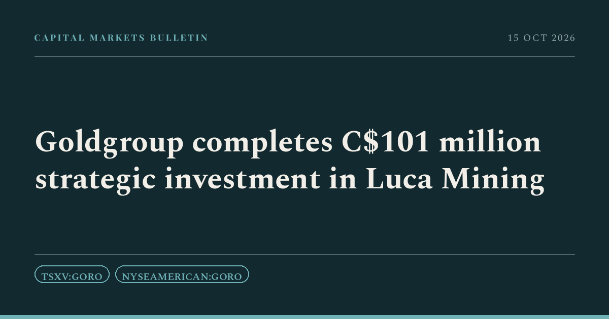 Goldgroup completes C$101 million strategic investment in Luca Mining