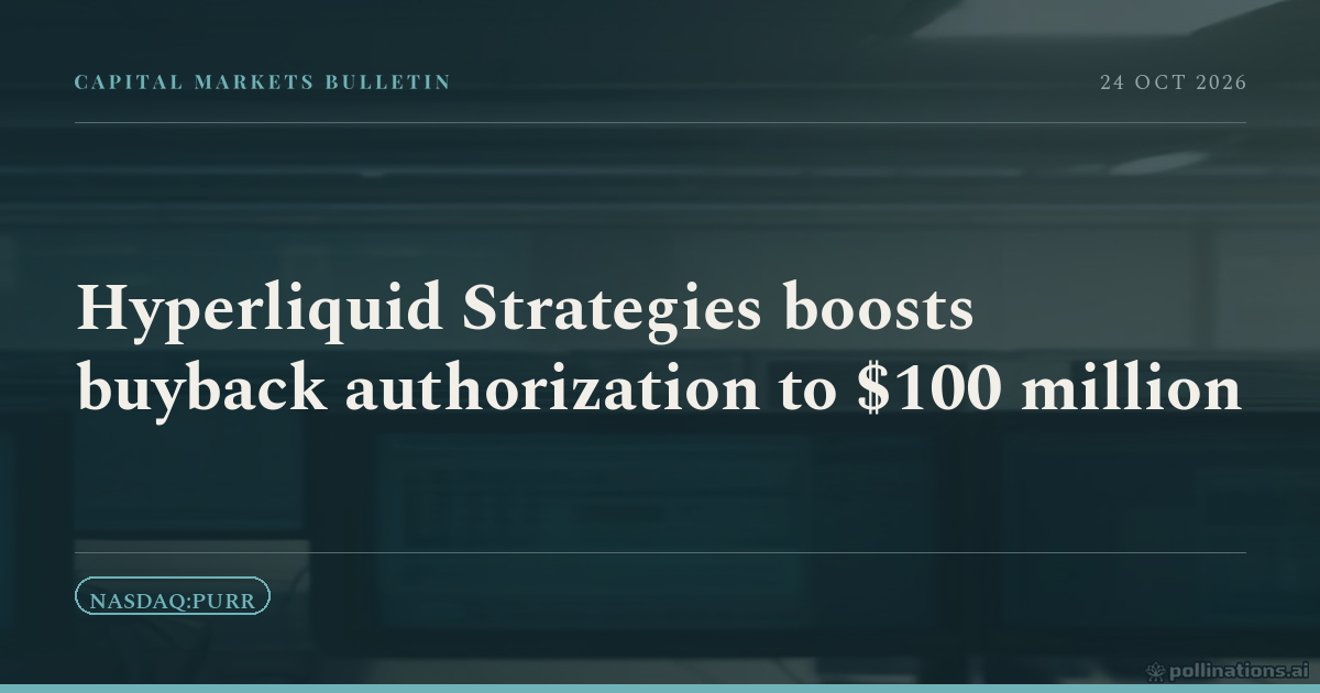 Hyperliquid Strategies boosts buyback authorization to $100 million