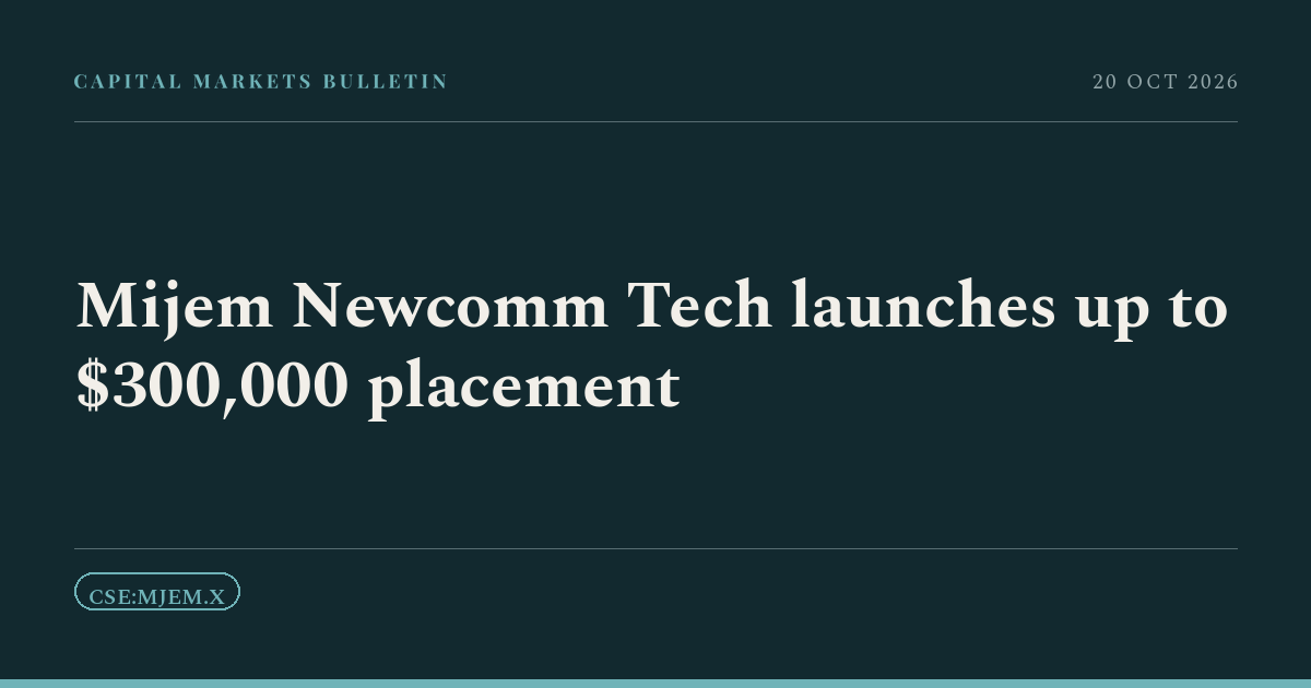 Mijem Newcomm Tech launches up to $300,000 placement