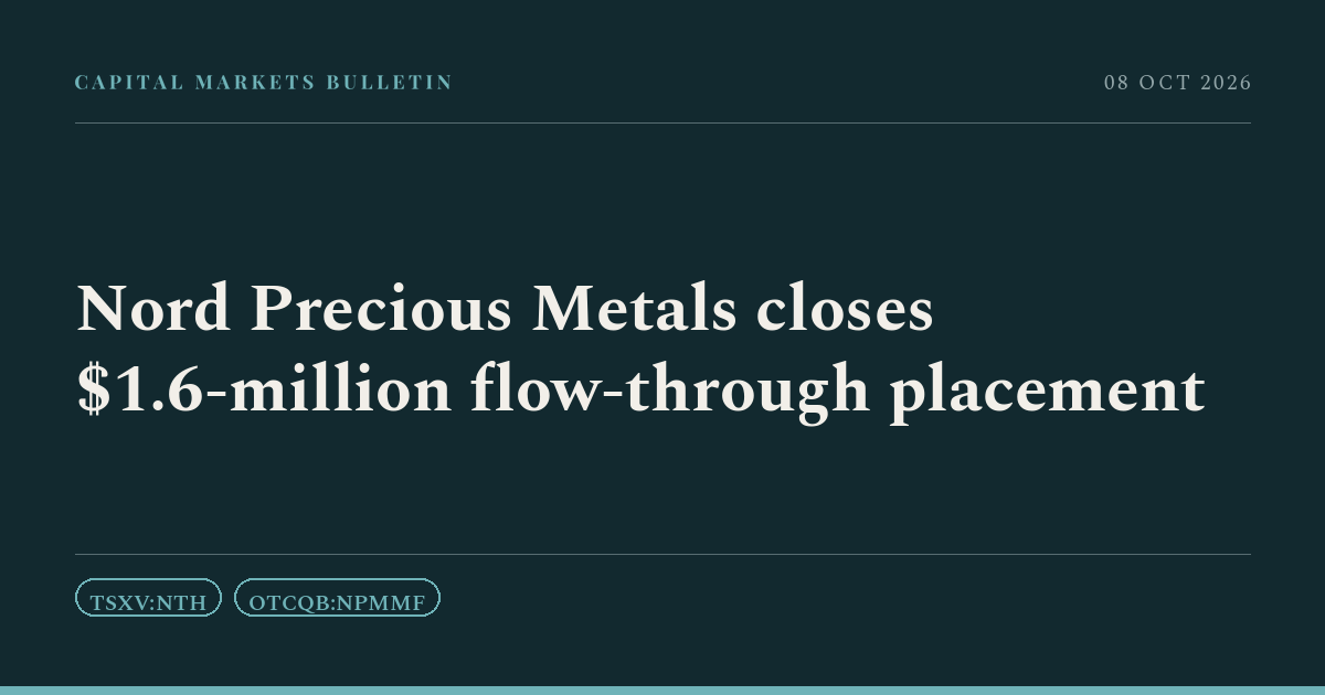 Nord Precious Metals closes $1.6-million flow-through placement