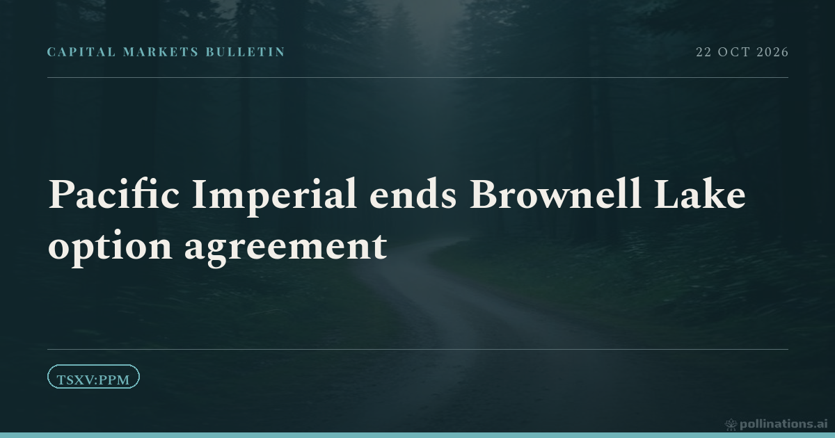 Pacific Imperial ends Brownell Lake option agreement