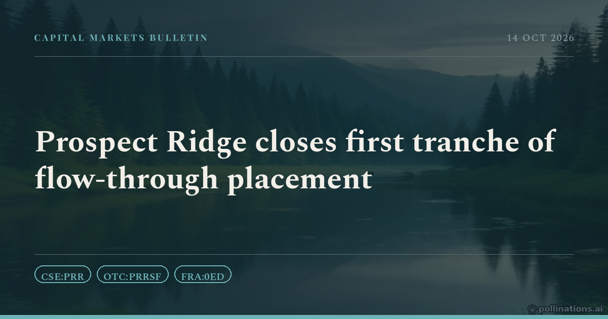 Prospect Ridge closes first tranche of flow-through placement