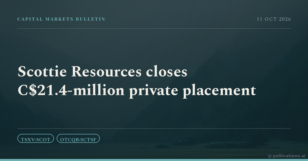 Scottie Resources closes C$21.4-million private placement